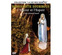 Bernadette Soubirous - L'amour et l'espoir (collection La vie des Saintes)