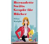 Bernadette Swifts Gespür für Bücher Roman | »Eine Frage der Chemie« meets »Mad Men« | Die packende Geschichte einer weiblichen Vorreiterin - Eliza Knight - Insel Verlag - ebook (ePub) - Livre