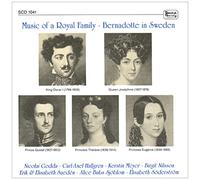 Bernadotte in Sweden-Music of - Music of a Royal Family: Bernadotte in Sweden
