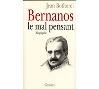 Bernanos, le mal-pensant - Jean Bothorel - Grasset - broché - Livre