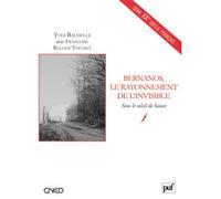 Bernanos, le rayonnement de l'invisible Sous le soleil de Satan - Yves Baudelle - Puf - broché - Etude