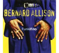 Bernard Allison Funkifino (CD) Album