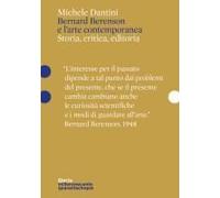 Bernard Berenson E L'arte Contemporanea. Storia, Critica, Editoria