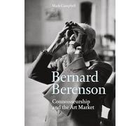 Bernard Berenson, Kenneth Clark and the Art Market