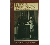 Bernard Berenson: The Making of a Connoisseur