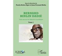 Bernard Binlin Dadié Tome 1 Paulin Koléa Zigui (Auteur), Jean-Fernand Bedia (Auteur)