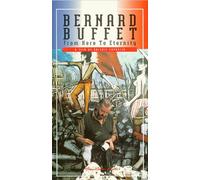 Bernard Buffet: From Here to Eternity [VHS]