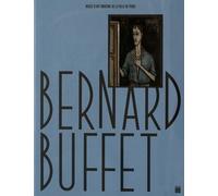 bernard buffet: LA FUREUR DE PEINDRE