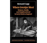 Bernard Capp When Gossips Meet (Relié) Oxford Studies in Social History