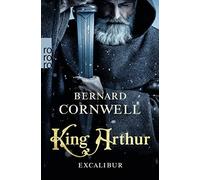 Bernard Cornwel King Arthur: Excalibur: Historischer Roman (Die Artus-Ch (Poche)