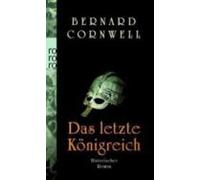 Bernard Cornwell Das Letzte Konigreich (Poche)
