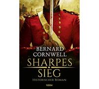 Bernard Cornwell – Sharpes Sieg – Roman historique