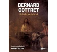 BERNARD COTTRET: UN HISTORIEN DE LA FOI