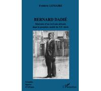 Bernard Dadié Itinéraire d'un écrivain africain dans la première moitié du XXème siècle - Frédéric Lemaire - L'harmattan - broché - Essai