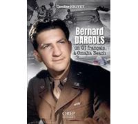 Bernard Dargols: Un GI français à Omaha Beach