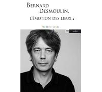 Bernard Desmoulin - L'émotion des lieux - Frédéric Lenne - Arlea - Poche - Roman