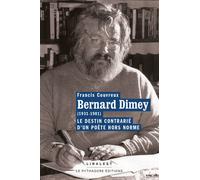 Bernard Dimey (1931-1981) Le destin contrarié d'un poète hors norme - Francis Couvreux - Le Pythagore Eds - broché - Biographie