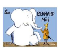 Bernard et moi Davide Cali (Auteur), Eric Héliot (Illustration)