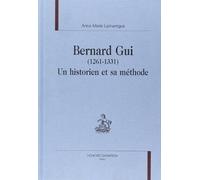 Bernard Gui, 1261-1331 : un historien et sa méthode, tome 1