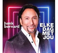 Bernard, Henk - Elke Dag Met Jou