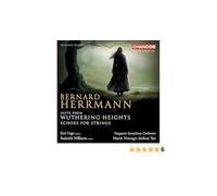 Bernard Herrmann: Suite From Wuthering Heights; Echoes For Strings