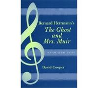 Bernard Herrmann's The Ghost And Mrs. Muir, Scarecrow Film Score Guides, 5 David Cooper (Auteur)