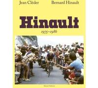 Bernard Hinault, 1975-1986 Bernard Hinault (Auteur), Jean Cléder (Traduction)