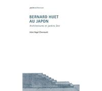 Bernard Huet au Japon Architectures et jardins zen. - Irène Vogel Chevroulet - Presses Polytechniques Romandes - broché - Beau livre