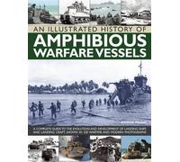 Bernard Ireland An Illustrated History of Amphibious Warfare Vessels (Poche)