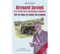 Bernard Jacoud: De la ferme aux responsabilités publiques : une vie dans les monts du Lyonnais