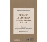 BERNARD LE CLUNISIEN, UNE VISION DU MONDE VERS 1144