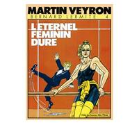 Martin Veyron – Bernard Lermite Tome 4 : L'éternel féminin dure – Cartonné