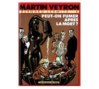 Martin Veyron – Bernard Lermite – Tome 6 : Peut-on fumer après la mort ?
