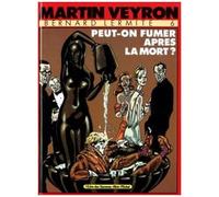 Martin Veyron – Bernard Lermite – Tome 6 : Peut-on fumer après la mort ?