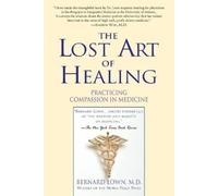 The Lost Art of Healing: Practicing Compassion in Medicine
