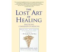 Bernard Lown The Lost Art of Healing (Poche)