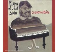 Bernard Lubat - Piano Solo Conservatoire - Musique Jazzcognitive Alternaïve