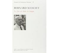 Bernard Manciet: Le feu est dans la langue, actes du colloque de Bordeaux, 20 et 21 novembre 1992