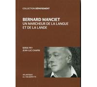 Bernard Manciet: Un marcheur de la langue et de la lande
