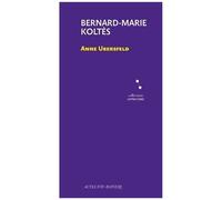 Anne Ubersfeld – Bernard-Marie Koltès
