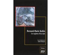 Bernard-Marie Koltès - Les Registres D'un Style