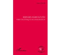 Bernard-Marie Koltès vers une éthique de l'imagination Vers une éthique de l'imagination - Stina Palm - L'harmattan - broché - Etude