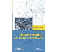 Bernard Moninot Art, science et psychanalyse - Dina Germanos Besson - L'harmattan - broché - Essai