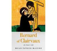 Bernard of Clairvaux by Brian Patrick McGuire Brian Patrick McGuire (Auteur)