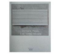 Bernard Pagès - 112 combinaisons - Bernard Pagès - Ceysson-Iac - broché - Monographie
