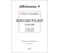 Bernard Palissy, 1510-1590 : l'écrivain, le réformé, le céramiste - Collectif - Amis D'agrippa D'aubigne Societe - broché - Revue