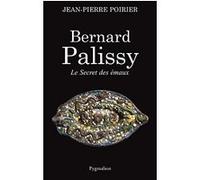 Bernard Palissy Jean-Pierre Poirier (Auteur)