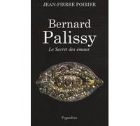 Bernard Palissy - Le Secret Des Émaux