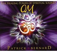Bernard,Patrick - Om The Healing Power of Spiritual Sound