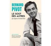 Bernard Pivot – Le Goût des autres – Broché – Éditions Calmann-Lévy